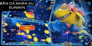 Trải Nghiệm Bắn Cá Nhận Xu Sunwin - Cơ Hội Giải Trí Đỉnh Cao