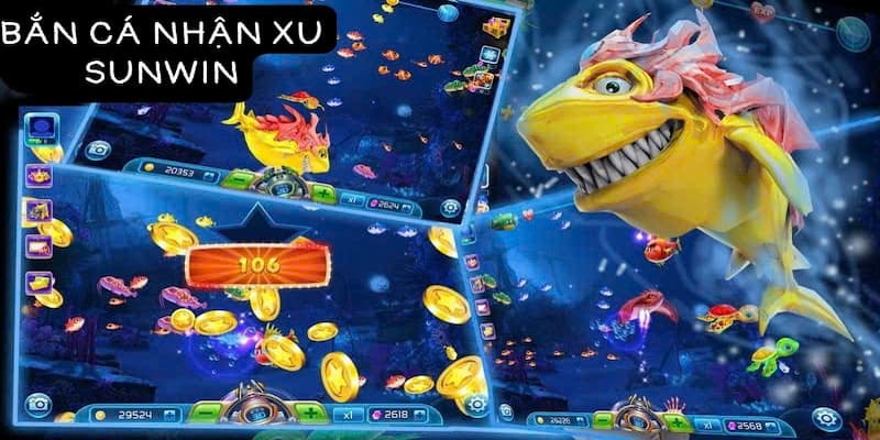 Trải Nghiệm Bắn Cá Nhận Xu Sunwin - Cơ Hội Giải Trí Đỉnh Cao