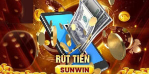 Rút Tiền Sunwin Rất Dễ Dàng, Nhanh Chóng Và An Toàn