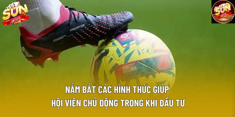 Nắm bắt các hình thức giúp hội viên chủ động trong khi đầu tư
